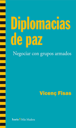 Diplomacias de paz Negociar con grupos armados.