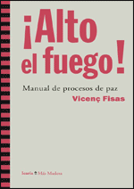 ¡Alto el fuego! Manual de procesos de paz.