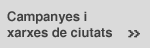 Campanyes i xarxes de ciutats