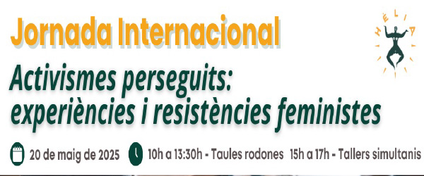 Activismes perseguits: experiències i resistències feministes