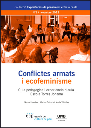 Conflictes armats i ecofeminisme. Guia pedagògica i experiència d’aula. Escola Torres Jonama.