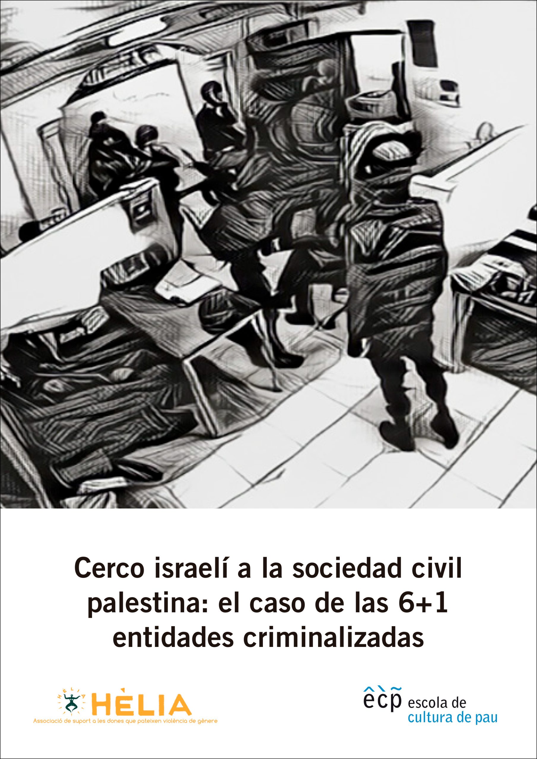 Cerco israelí a la sociedad civil palestina:
el caso de las 6+1 entidades criminalizadas